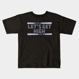 Let's Get High Ski Kids T-Shirt